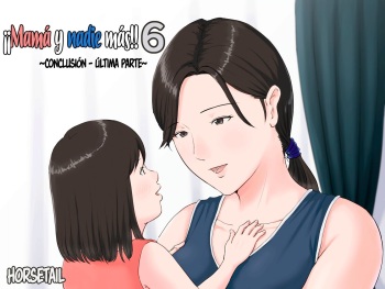 [Horsetail] Kaa-san Janakya Dame Nanda!! 6 ~Kanketsuhen Kouhen~ | ¡¡Mamá y nadie más!! 6 ~Conclusión - Última parte~ [Spanish] [K.A. Works] cover