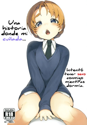 (Panzer☆Vor! 13) [Arakiya-san (Araki Mitsuru)] Neteru Aida ni Gimai no Peko ni Ecchi na Koto Sareru Hon | Una historia donde mi cuñada intentó tener sexo conmigo mientras dormía (Girls und Panzer) [Spanish] [UH12] cover