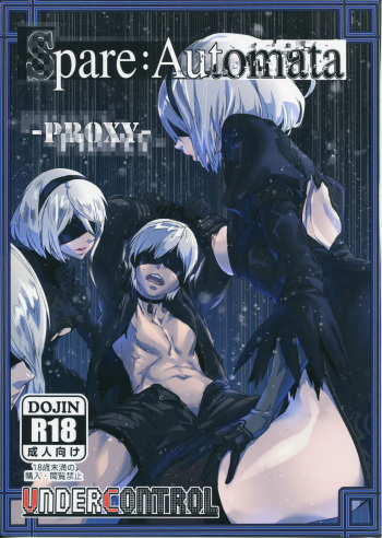 (C92) [UNDER CONTROL (Zunta)] Spare: Automata -PROXY- (Nier: Automata) [English] [alparslan] cover