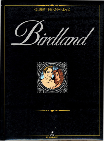 [Gilbert Hernandez] Birdland [French] cover