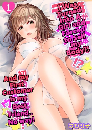 [Fujitsuna] Ore ga Nyotaika Deliheal-jou!? Hajimete no Kyaku ga Shinyuutte... Uso! | I Was Turned Into A Girl and Forced to Sell My Body?! And My First Customer is My Best Friend.. No Way! 1 [English] cover