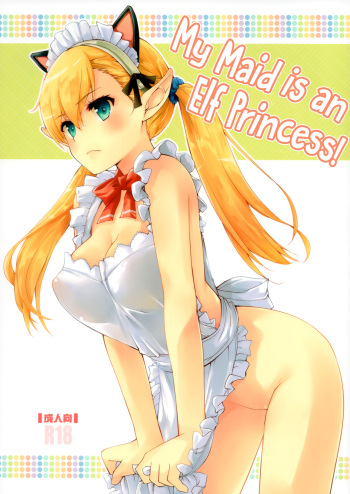 (COMITIA120) [Hachiouji Kaipan Totsugeki Kiheitai (Makita Yoshiharu)] Uchi no Maid wa Elf no Hime-sama! | My Maid is an Elf Princess! [English] [EHCOVE] cover
