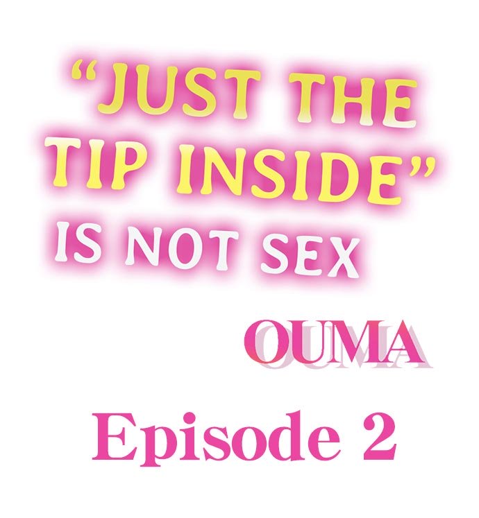 Just the Tip Inside is Not Sex Ch.6/? page 11 full