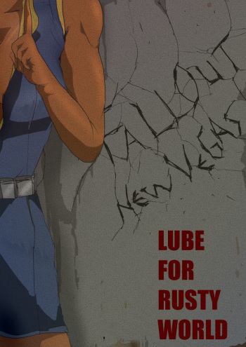[Raia] FONV: LUBE FOR RUSTY WORLD Episode 1 cover