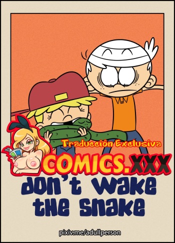 [ADullPerson] Don't Wake The Snake [The Loud House] - [Spanish] Complete cover