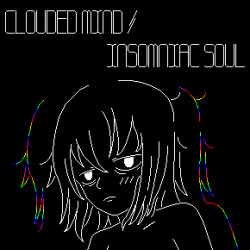 Clouded Mind / Insomniac Soul
