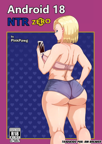 [Pink Pawg] Android 18 NTR Zero (Dragon Ball Super) [Spanish] [Rin_Breaker] cover