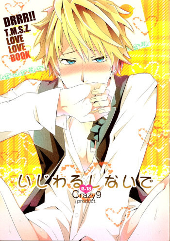 (Mimiket 24) [Crazy9 (Ichitaka)] Ijiwaru Shinaide | Don't Mess with Me (Durarara!!) [English] {KCK Amateur, Darkstar, Yaoi-Sei} cover
